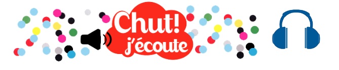 Chut ! J'écoute