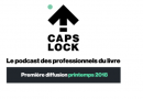 Capslock : le premier podcast destiné aux professionnels du livre