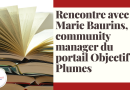 Rencontre avec Marie Baurins, community manager d’Objectif Plumes